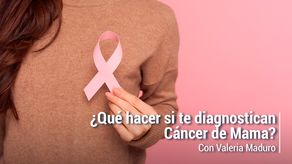 ¿Qué hacer para lidiar un diagnóstico de cáncer de mama?