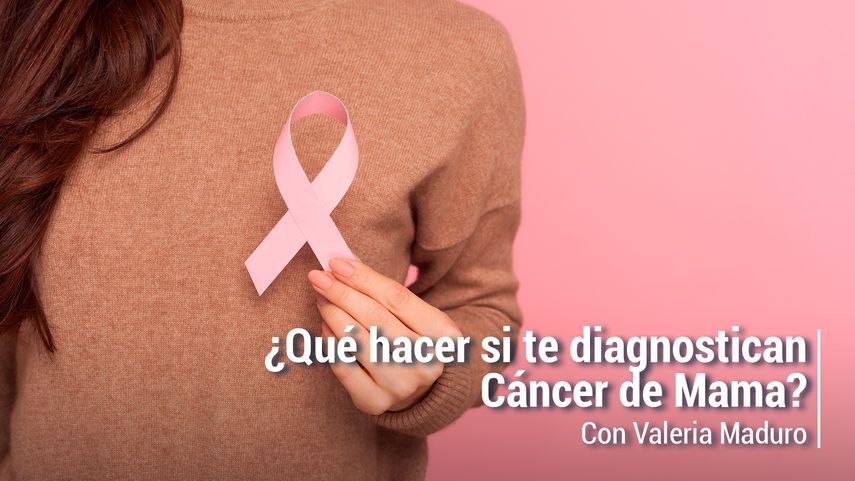 Cáncer de mama: ¿Qué hacer para lidiar su diagnóstico?