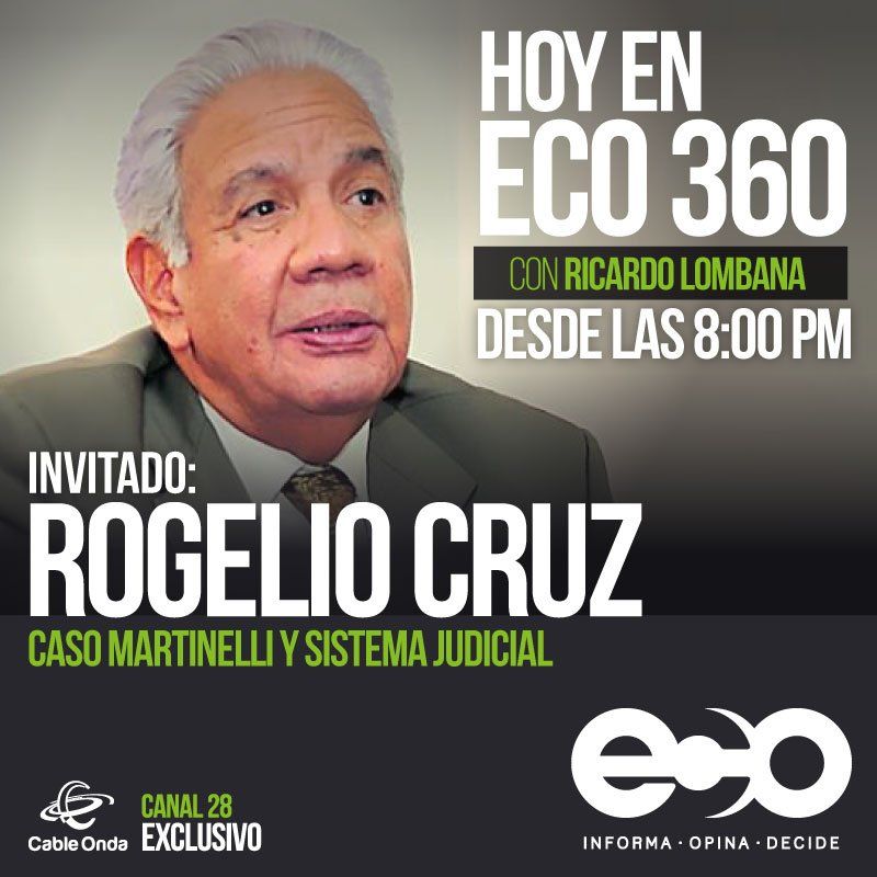 Rogelio Cruz dará detalles en ECO 360 del caso Martinelli