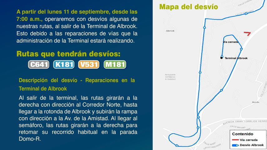 La empresa de Transporte Masivo de Panamá - MiBus, anunció que a partir de hoy, 11 de septiembre, habrá desvíos en varias rutas en la Terminal de Transporte de Albrook. La empresa de Transporte Masivo de Panamá - MiBus, anunció que a partir de hoy, 11 de septiembre, habrá desvíos en varias rutas en la Terminal de Transporte de Albrook. 